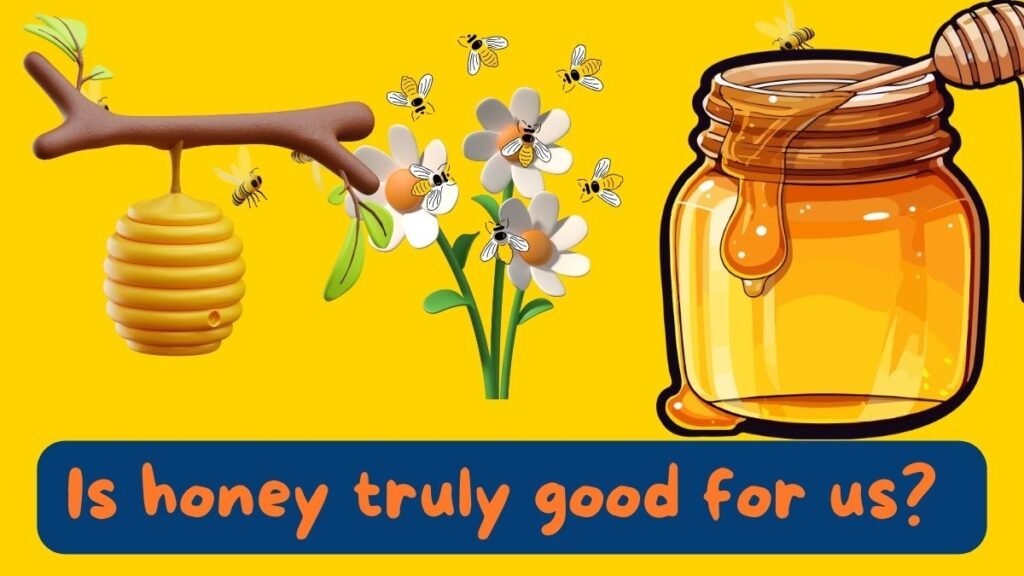 Is honey truly good for us? : The Sweet Secrets of Honey's Health Benefits