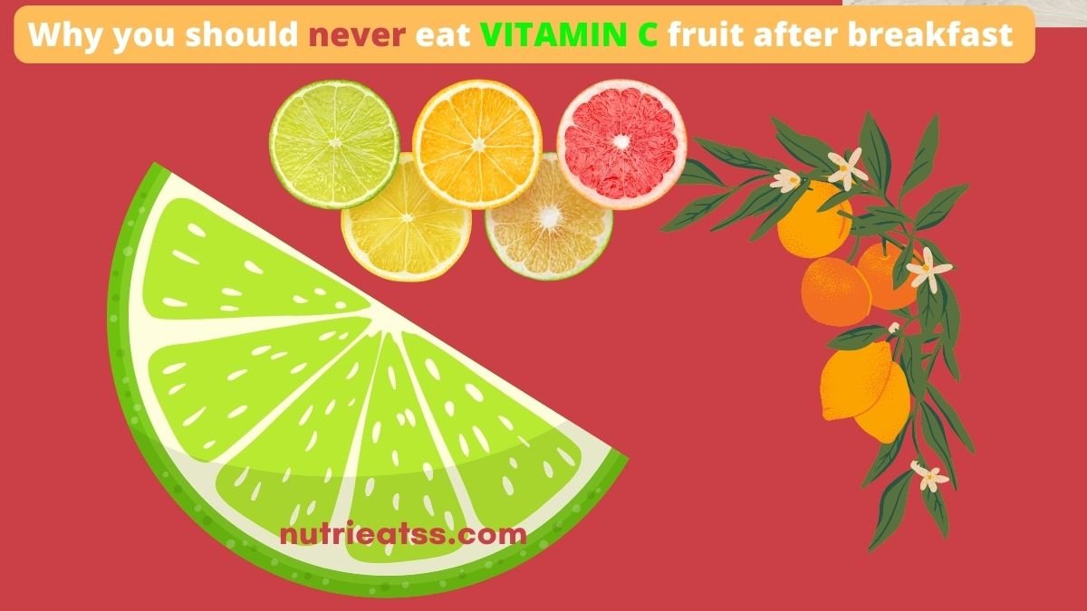 Why you should never eat vitamin c fruit after breakfast2